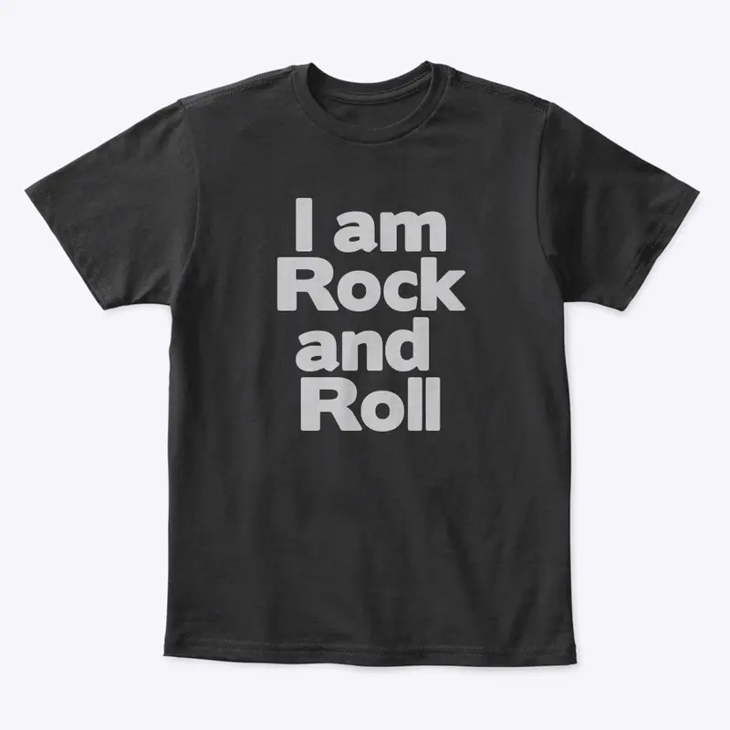 I am Rock and Roll Tee